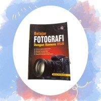 Image of BELAJAR FOTOGRAFI DENGAN KAMERA DSLR