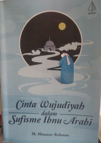 Image of CINTA WUJUDIAH DALAM SUFISME IBNU ARABI