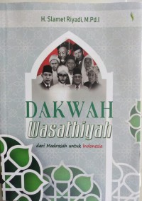 Image of DAKWAH WASATHIYAH DARI MADRASAH UNTUK INDONESIA
