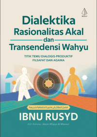 Image of DIALEKTIKA RASIONALITAS AKAL DAN TRANSENDENSI WAHYU