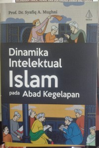 Image of DINAMIKA INTELEKTUAL ISLAM PADA ABAD KEGELAPAN