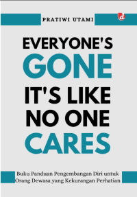 Image of EVERYONE'S GONE IT'S LIKE NO ONE CARES