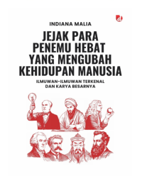 Image of JEJAK PARA PENEMU HEBAT YANG MENGUBAH KEHIDUPAN MANUSIA