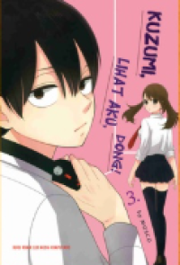 Image of KUZUMI, LIHAT AKU, DONG! Buku 3