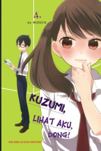 Image of KUZUMI,LIHAT AKU,DONG! Buku 4