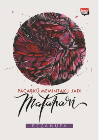 Image of PACARKU MEMINTAKU JADI MATAHARI