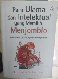 Image of PARA ULAMA DAN INTELEKTUAL YANG MEMILIH MENJOMBLO