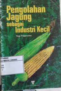 Image of PENGOLAHAN JAGUNG SEBAGAI INDUSTRI KECIL