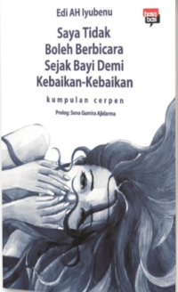 Image of SAYA TIDAK BOLEH BERBICARA SEJAK BAYI DEMI KEBAIKAN-KEBAIKAN