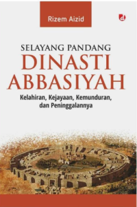Image of SELAYANG PANDANG DINASTI ABBASIYAH