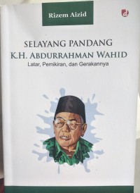 Image of SELAYANG PANDANG K.H ABDURRAHMAN WAHID
