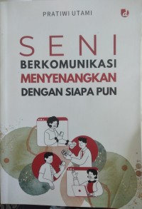 Image of SENI BERKOMUNIKASI MENYENANGKAN DENGAN SIAPA PUN