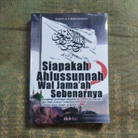 Image of SIAPAKAH AHLUSSUNNAH WAL JAMA'AH SEBENARNYA