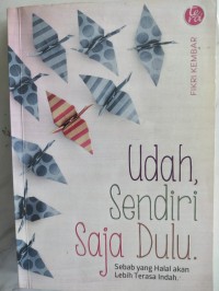 Image of UDAH, SENDIRI SAJA DULU.